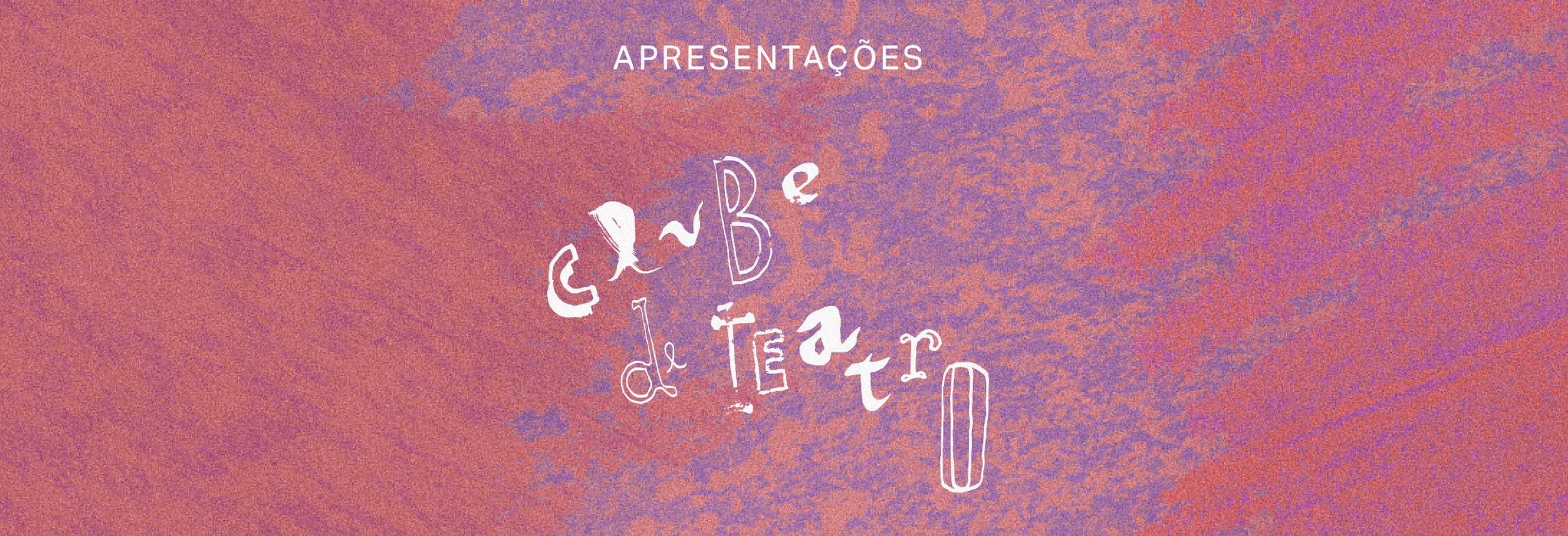Imagem do evento: Apresentações do Clube de Teatro