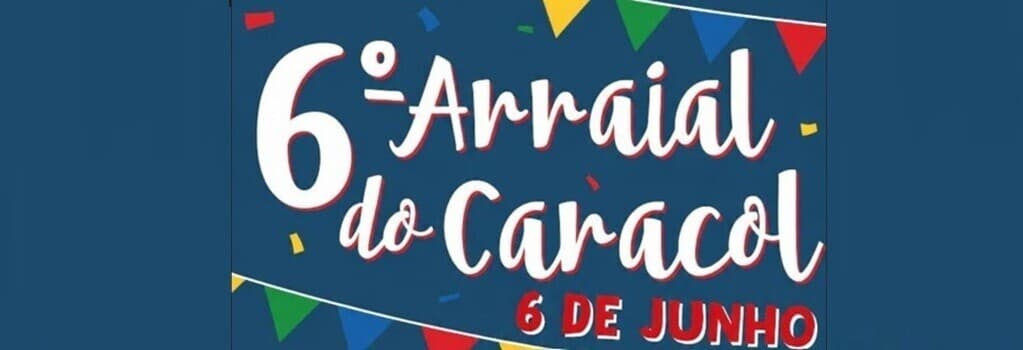 Imagem do evento: 6.ª edição do Arraial do Caracol
